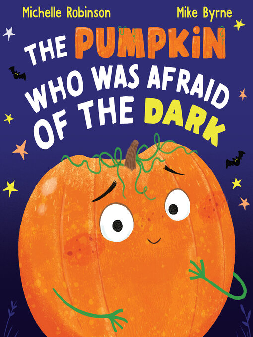 Title details for The Pumpkin Who Was Afraid of the Dark by Michelle Robinson - Available